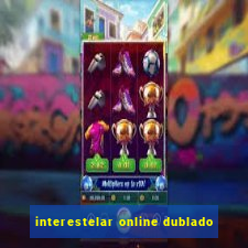 interestelar online dublado